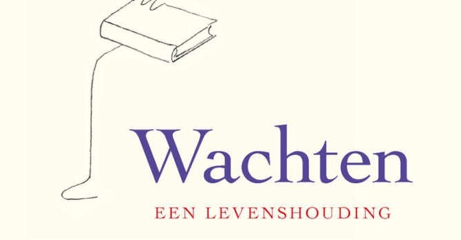 Wachten-een-levenshouding-Dirk-De-Wachter-boek-van-de-Vlaamse-psychiater-psychotherapeut-672x350